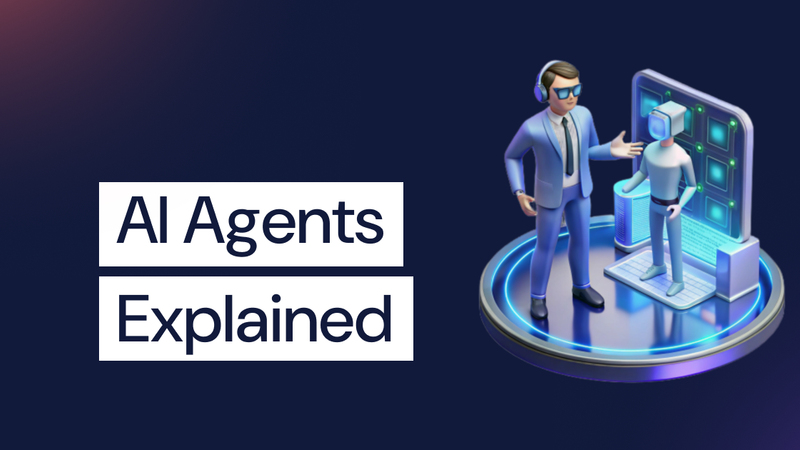 AI Agents Explained: What They Are & How They Work