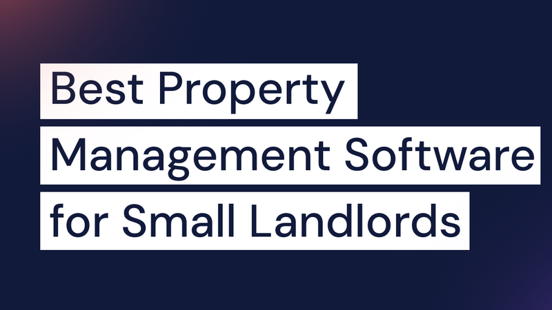 Best Property Management Software for Small Landlords