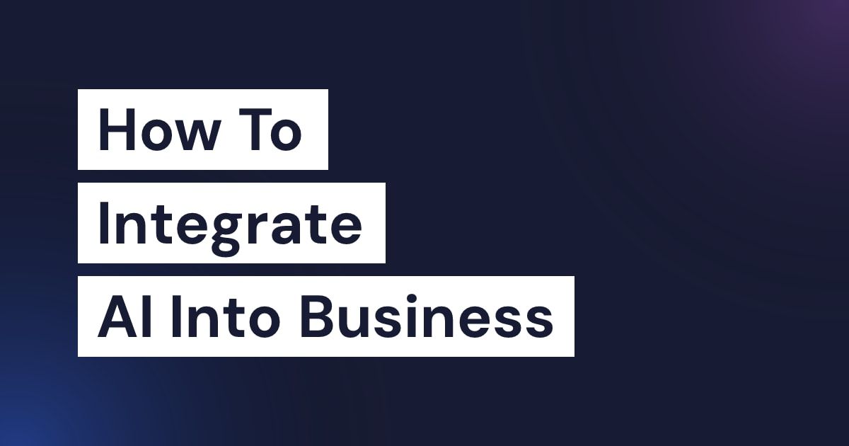 How to Integrate AI into Your Business | Founding Dev