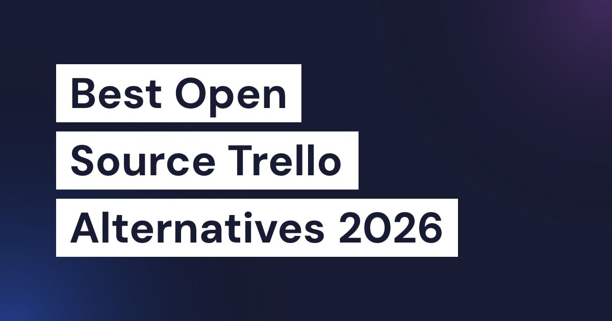 Open Source Trello Alternatives: Top Picks for 2026
