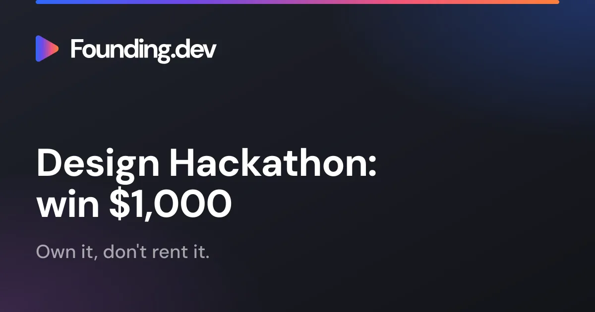 Win Money Design Online Design Hackathon 2026: Win $1,000 | Founding.dev